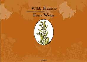 Wilde Kräuter – feine Weine von Keuck,  Gerhard, Mangold,  Ute, Michler,  Steffen, Sapountsis,  Uli, Scharff,  Martin