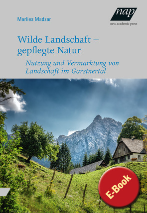 Wilde Landschaft – gepflegte Natur von Madzar,  Marlies