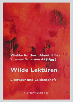 Wilde Lektüren von Alt,  Peter-André, Amthor,  Wiebke, Bude,  Heinz, Buono,  Franco, Chertenko,  Alexander, Ebrecht-Laermann,  Angelika, Eggert,  Hartmut, Hellersberg,  Hendrik, Hille,  Almut, Honold,  Alexander, Huppertz,  Michael, Janz,  Rolf-Peter, Koebner,  Thomas, Laermann,  Klaus, Lühe,  Irmela von der, May,  Markus, Oesterle,  Guenter, Paefgen,  Elisabeth K., Renger,  Almut-Barbara, Retzlaff,  Hartmut, Rohrwasser,  Michael, Ruthner,  Clemens, Scharnowski,  Susanne, Streim,  Hannes, Wieland,  Karin