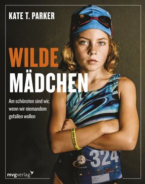 Wilde Mädchen von Parker,  Kate T.