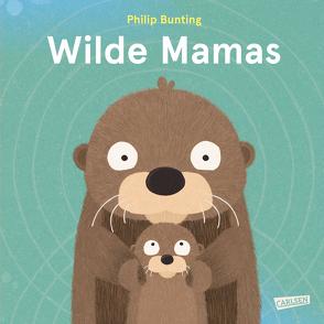 Wilde Mamas von Bunting,  Philip, Pfeiffer,  Fabienne