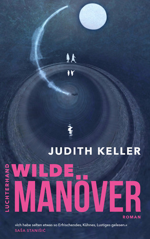 Wilde Manöver von Keller,  Judith