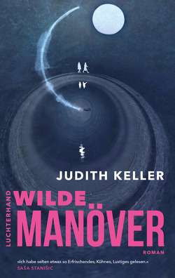 Wilde Manöver von Keller,  Judith