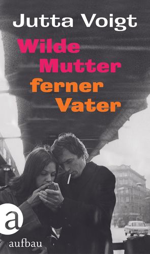 Wilde Mutter, ferner Vater von Voigt,  Jutta