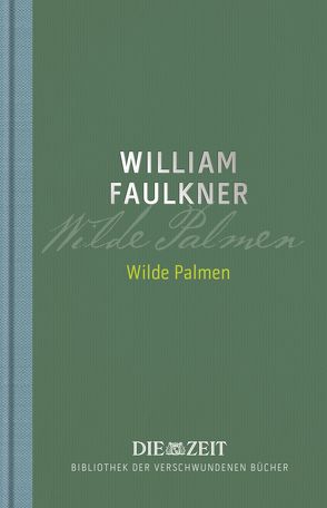 Wilde Palmen von Braem,  Helmut M., Faulkner,  William