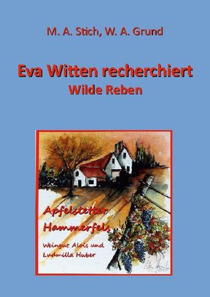 Eva Witten recherchiert Wilde Reben von Grund,  Wolfgang, Stich,  Maria