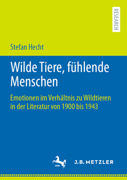 Wilde Tiere, fühlende Menschen von Hecht,  Stefan