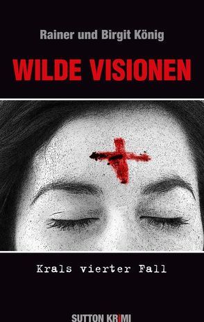 Wilde Visionen von König,  Birgit, König,  Rainer