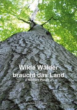 Wilde Wälder braucht das Land von Panek,  Norbert