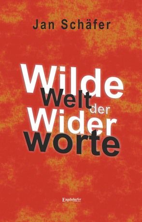 Wilde Welt der Widerworte von Schaefer,  Jan