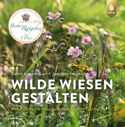 Wilde Wiesen gestalten von Hegmann,  Joachim, Lugerbauer,  Katrin