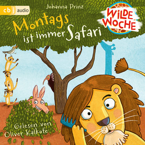 Wilde Woche – Montags ist immer Safari von Kalkofe,  Oliver, Prinz,  Johanna