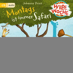 Wilde Woche – Montags ist immer Safari von Kalkofe,  Oliver, Prinz,  Johanna