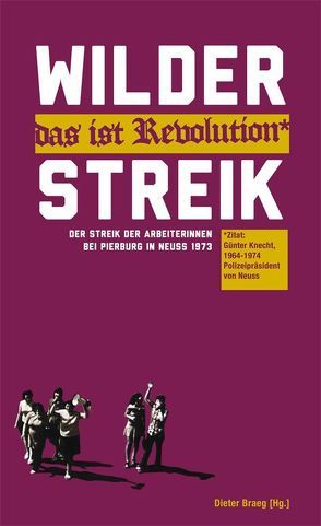 „Wilder Streik – das ist Revolution“ von Braeg,  Dieter