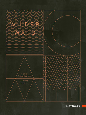 Wilder Wald von Antoniewicz,  Heiko, Maurer,  Ludwig