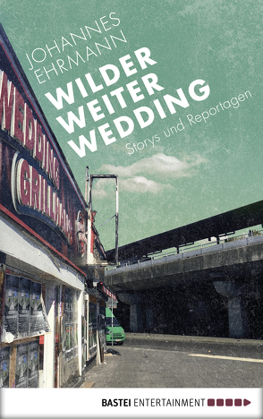 Wilder, weiter, Wedding von Ehrmann,  Johannes