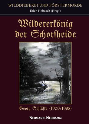 Wildererkönig der Schorfheide von Hobusch,  Erich