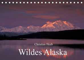 Wildes Alaska Christian Heeb (Tischkalender 2022 DIN A5 quer) von Heeb,  Christian