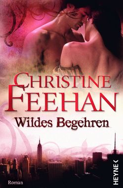 Wildes Begehren von Feehan,  Christine, Sander,  Ruth