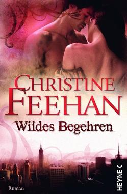 Wildes Begehren von Feehan,  Christine, Sander,  Ruth