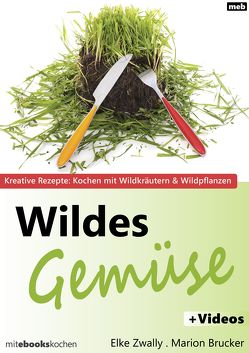 Wildes Gemüse von Brucker,  Marion, Zwally,  Elke