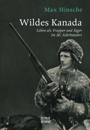 Wildes Kanada von Hinsche,  Max