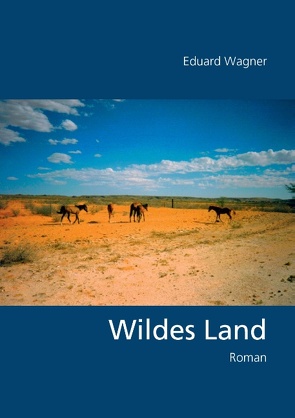 Wildes Land von Wagner,  Eduard