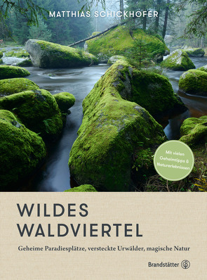 Wildes Waldviertel von Schickhofer,  Matthias