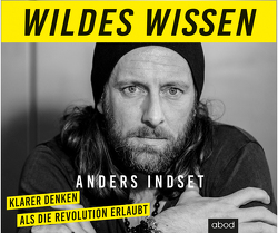 Wildes Wissen von Indset,  Anders