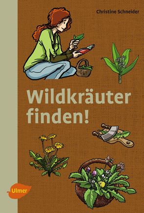 Wildkräuter finden! von Schneider,  Christine