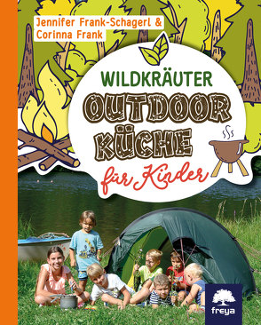 Wildkräuter-Outdoor­küche für Kinder von Frank,  Corinna, Frank-Schagerl,  Jennifer