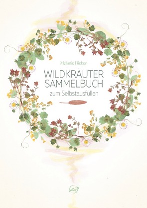 Wildkräuter Sammelbuch zum Selbstausfüllen von Rieken,  Melanie