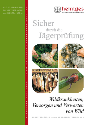 Wildkrankheiten, Versorgen und Verwerten von Wild von Heintges,  Wolfgang, Schmidt,  Klaus, Stegmanns,  Thomas, Steinbach,  Gudrun