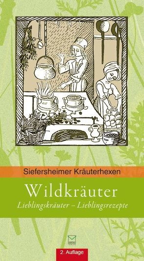 Wildkräuter von Kräuterhexen,  Siefersheimer, Schulz-Parthu,  Angelika