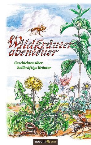 Wildkräuterabenteuer von Wagner,  Monika