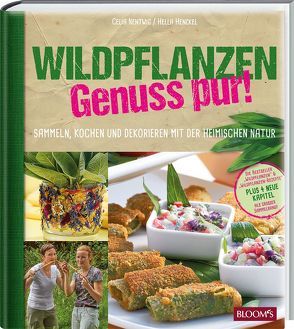 Wildpflanzen – Genuss pur! von Henckel,  Hella, Nentwig,  Celia