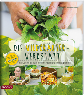 Die Wildkräuter-Werkstatt von Becker,  Peter, Wilhelmi,  Claudia