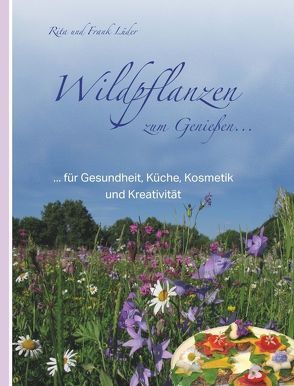 Wildpflanzen zum Genießen… von Lüder,  Frank, Lüder,  Rita