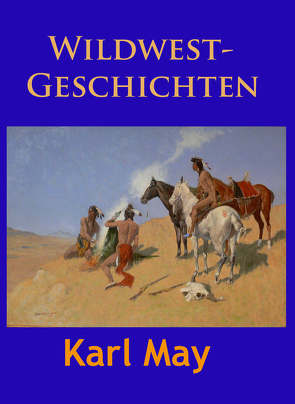 Wildwest-Geschichten von May,  Karl