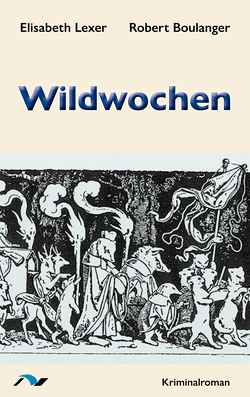 Wildwochen von Boulanger,  Robert, Lexer,  Elisabeth