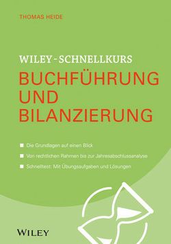 Wiley-Schnellkurs Buchführung und Bilanzierung von Heide,  Thomas