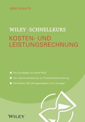 Wiley-Schnellkurs Kosten- und Leistungsrechnung von Schulte,  Gerd
