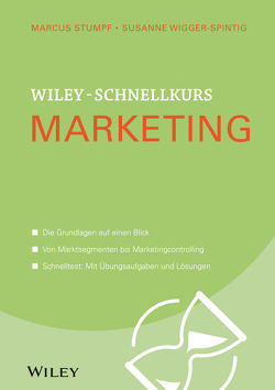 Wiley-Schnellkurs Marketing von Stumpf,  Marcus, Wigger-Spintig,  Susanne