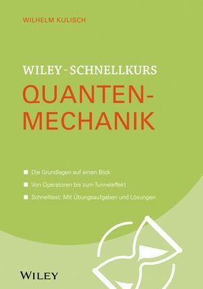 Wiley-Schnellkurs Quantenmechanik von Kulisch,  Wilhelm