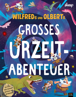 Wilfreds und Olberts großes Urzeitabenteuer von Hofmann,  E.M., Lomp,  Stephan