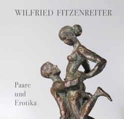 Wilfried Fitzenreiter. Paare und Erotika