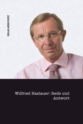 Wilfried Haslauer: Rede und Antwort von Haslauer,  Wilfried