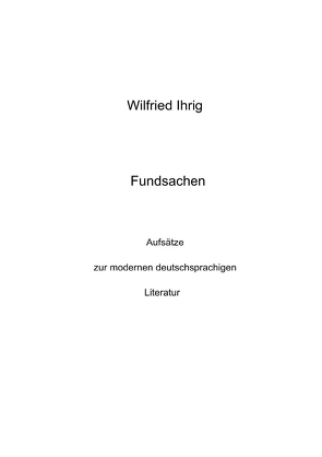 Wilfried Ihrig – Aufsätze / Fundsachen von Ihrig,  Wilfried