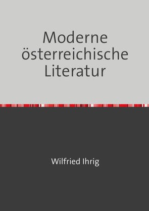 Wilfried Ihrig – Aufsätze / Moderne österreichische Literatur von Ihrig,  Wilfried