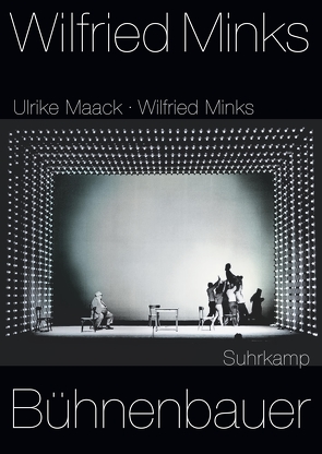 Wilfried Minks. Bühnenbauer von Maack,  Ulrike, Minks,  Wilfried